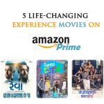 5 Life Changing Experience Movies On Amazon Prime