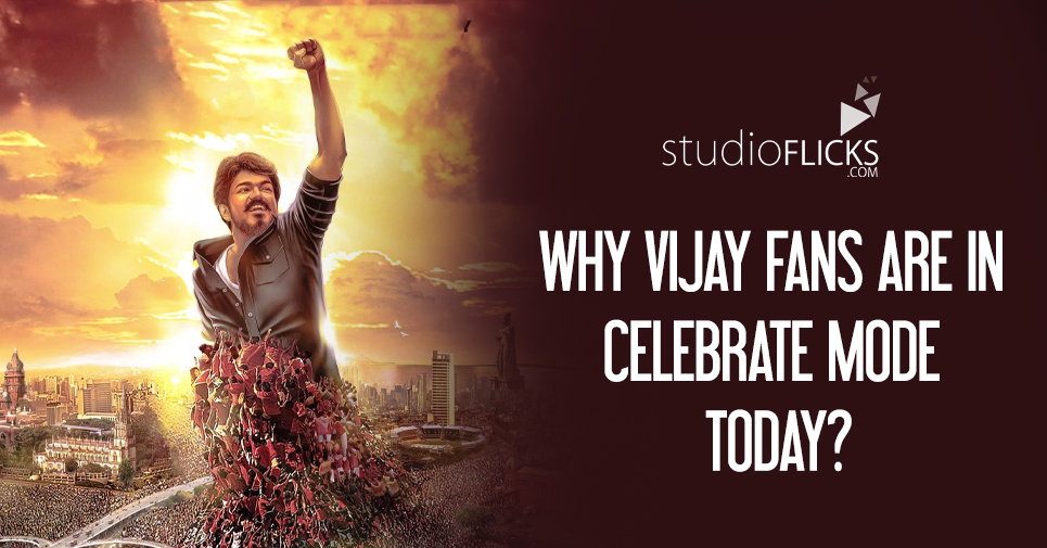 Why Vijay Fans Are In Celebrate Mode Today