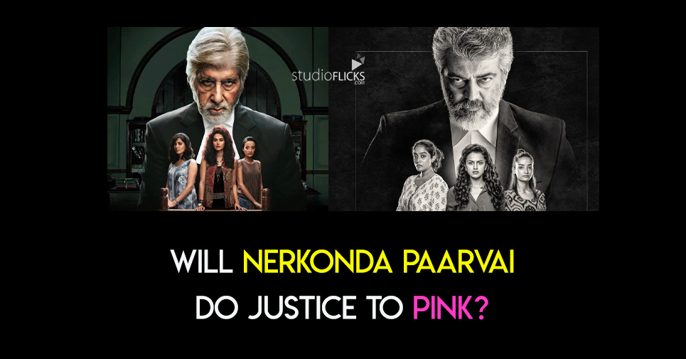 Will Nerkonda Paarvai Do Justice To Pink