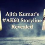 Ajith Kumar’s Ak 60 Storyline Revealed