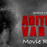 Adithya Varma Movie Review