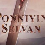 Mani Ratnam’s Ponniyin Selvan First Look And Technicians List Is Out