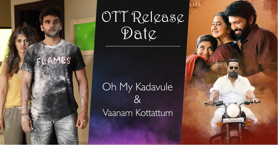 Mani Ratnamâ€™s Vaanam Kottattum And Oh My Kadavule Ott Release Plans