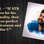 Insider – “if Str Is Known For His Unpunctuality, Then How It Was Perfect With Maniratnam And Sundar C”
