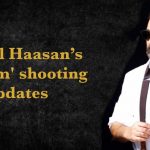 Kamal Haasan’s Vikram Shooting Updates And Plans