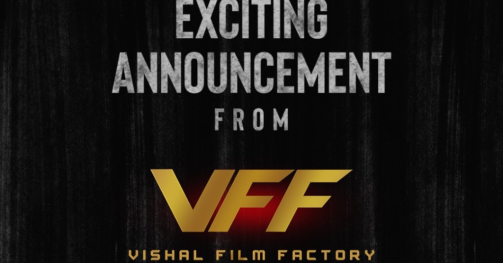 Breaking – What’s The Announcement Of Vishal Film Factory?