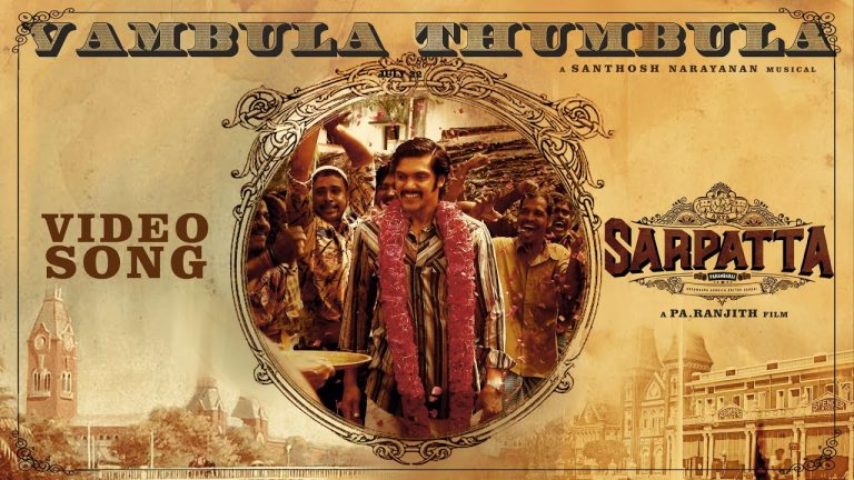 Vambula Thumbula Video Song | Sarpatta Parambarai