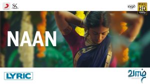 Naan Lyric Video | Vaazhl