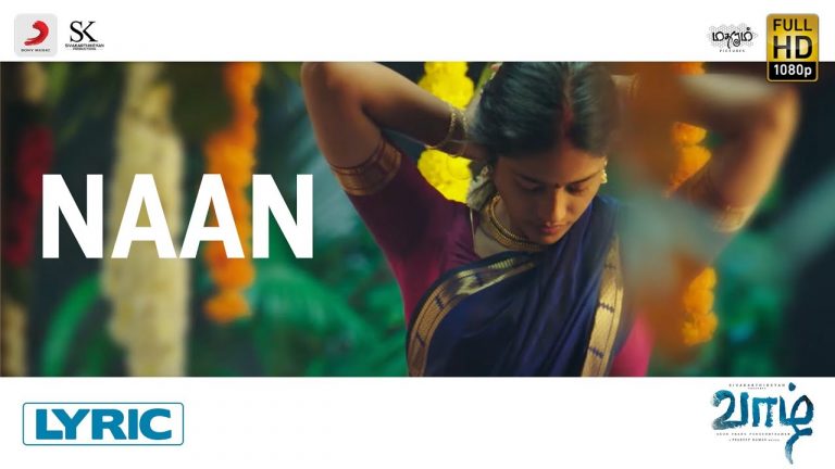 Naan Lyric Video | Vaazhl