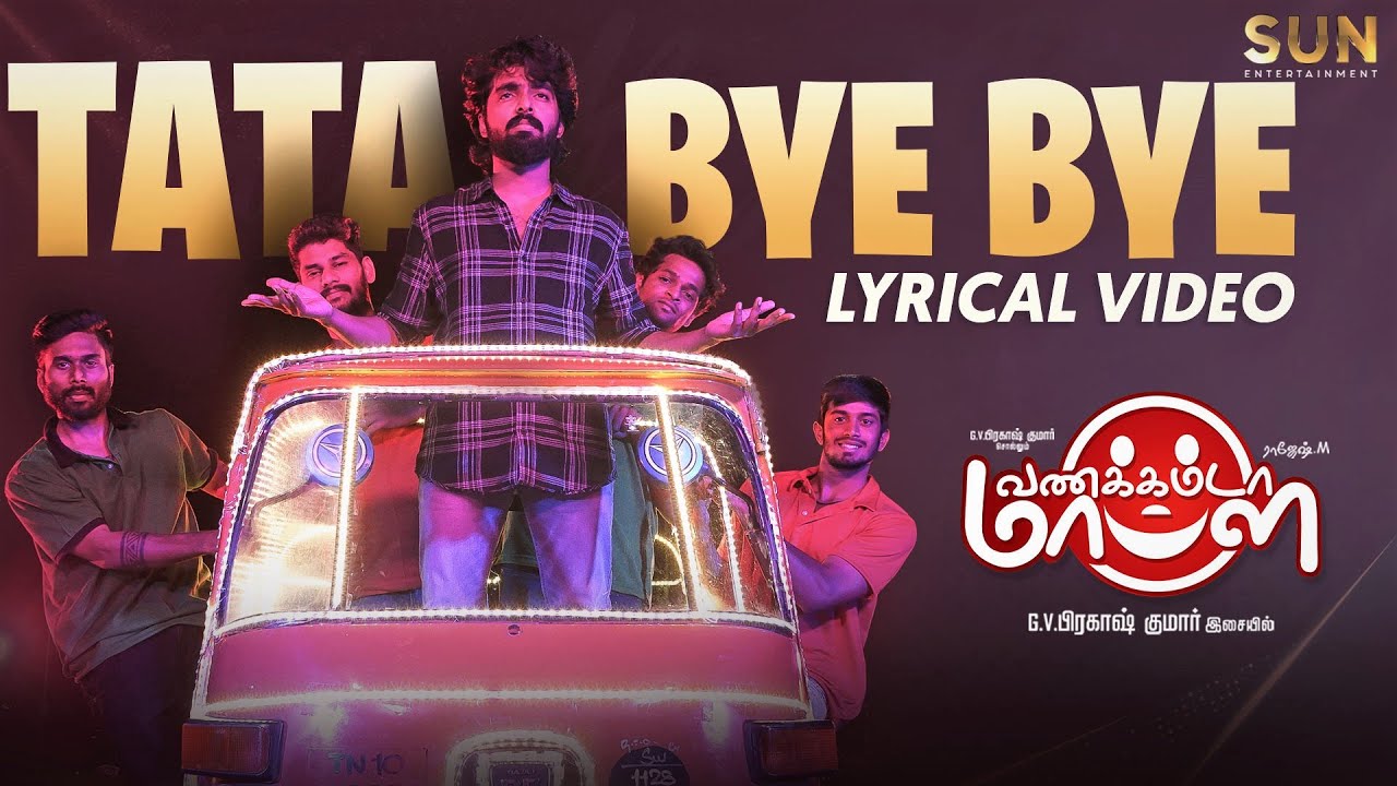 Tata Bye Bye – Lyric Video | Vannakkamda Mappilei