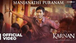 Manjanathi Puranam Video Song | Karnan