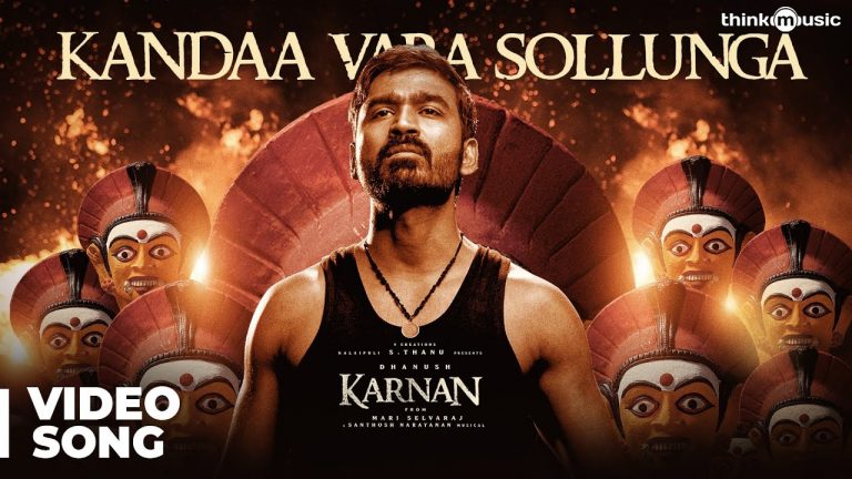 Kandaa Vara Sollunga Video Song | Karnan
