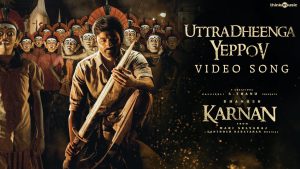 Uttradheenga Yeppov Video Song | Karnan