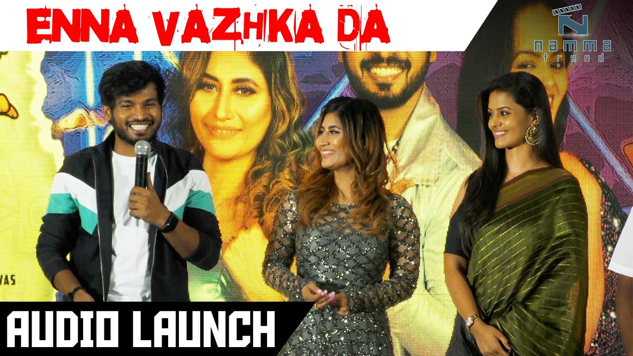 Enna Vazhka Da Music Video Launch