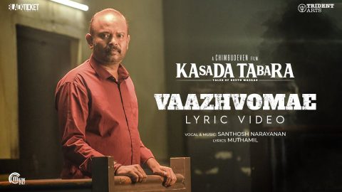 Vaazhvomae Lyric Video | Kasada Tabara