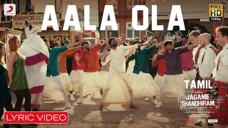 Aala Ola Lyric Song Jagame Thandhiram