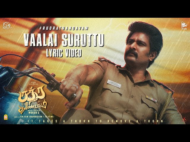 Vaalai Suruttu Lyric Video 4K Rudra Thandavam