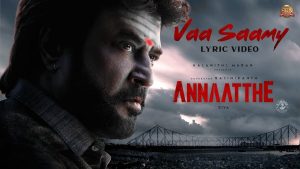 Vaa Saamy Lyric Video Annaatthe