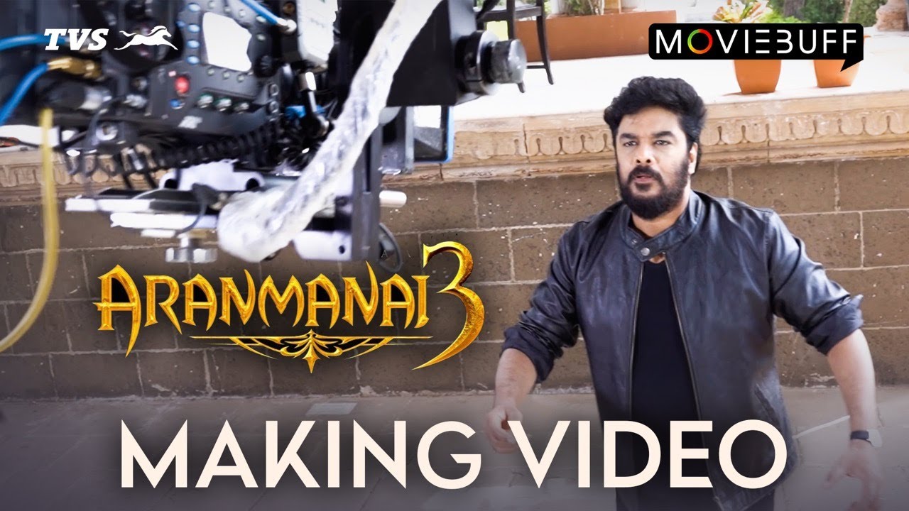 Aranmanai 3 Making Video