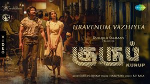 Uravenum Vazhiyea Video Song Kurup Tamil