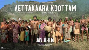 Vettakaara Kootam Lyric Video Jai Bhim
