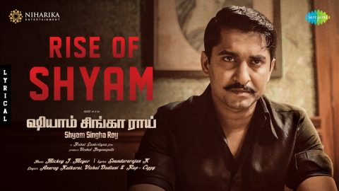 Rise of Shyam Tamil Lyric Video Shyam Singha Roy