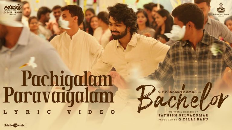 Pachigalam Paravaigalam Lyric Video Bachelor