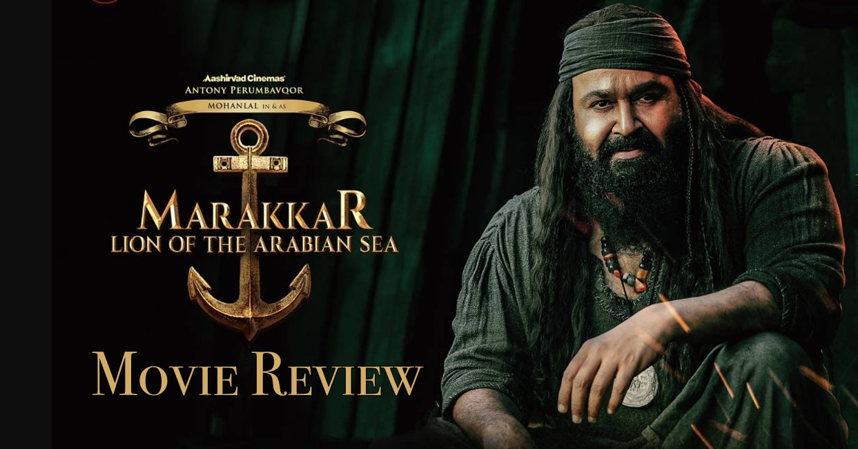 Marakkar Movie Review