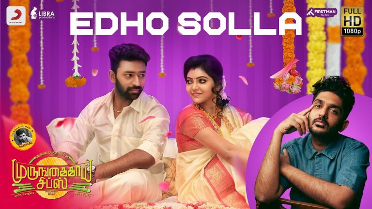 Edho Solla Lyric Video Murungakkai Chips