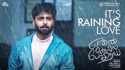 Its Raining Love Lyric Video Enna Solla Pogirai