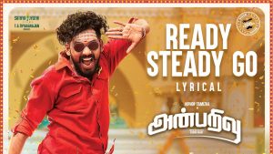 Ready Steady go Lyric Video Anbarivu