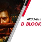 Arulnithi starrer D Block Trailer – Looks like a taut mystery thriller with top notch technical stuff is on the way