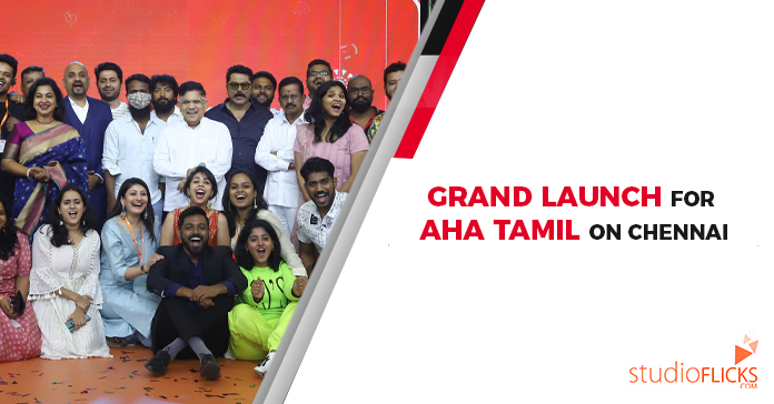 Grand Launch for Aha Tamil on Chennai