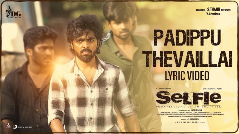 Padippu Thevaillai Lyric Video Selfie