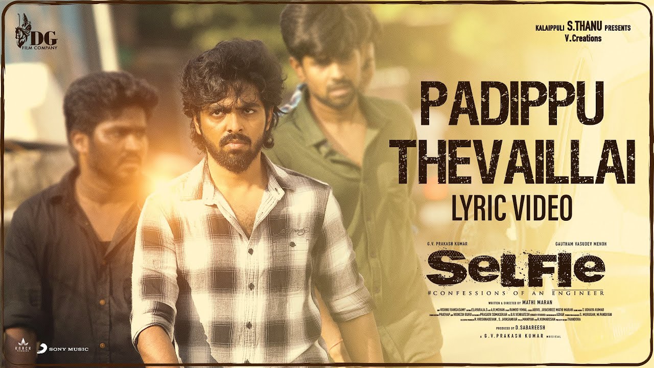 Padippu Thevaillai Lyric Video | Selfie