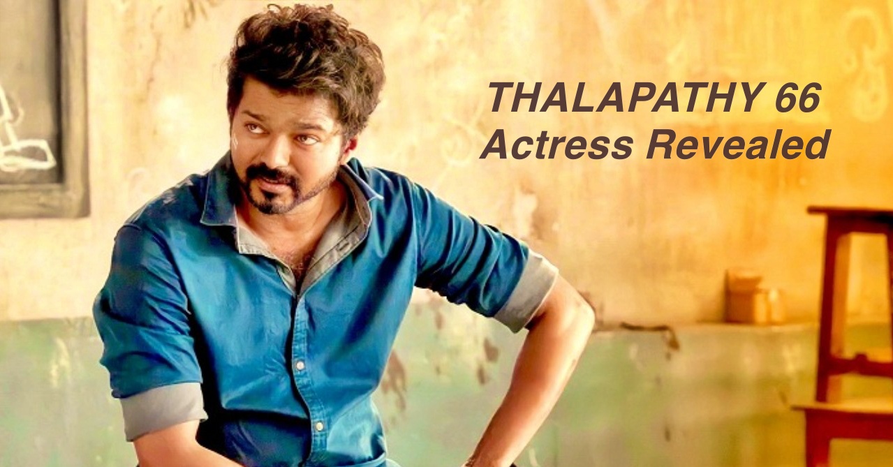 Thalapathy 66 gets the hottest Bollywood actress