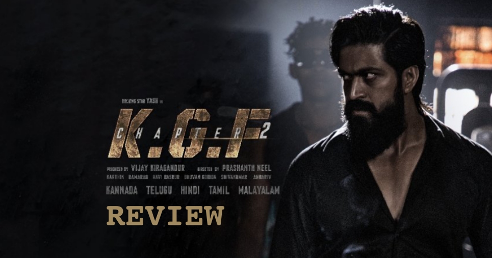KGF Chapter 2 Movie Review
