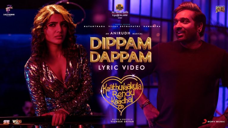 Dippam Dappam Lyric Video Kaathuvaakula Rendu Kaadhal