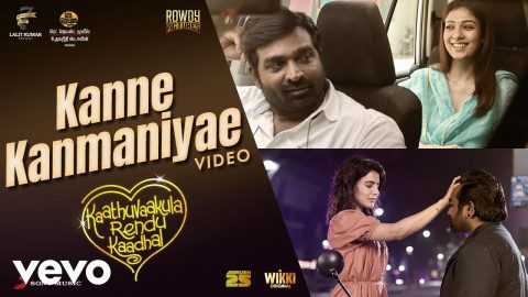 Kanne Kanmaniyae Video Song Kaathuvaakula Rendu Kaadhal