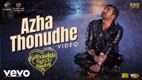 Azha Thonudhe Video Song Kaathuvaakula Rendu Kaadhal