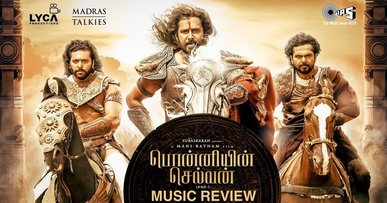 Ponniyin Selvan Music Review