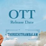 Its official – Dhanushs Thiruchitrambalam OTT release announced