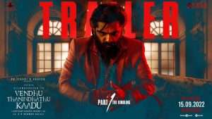 vendhu thanindhathu Kaadu trailer