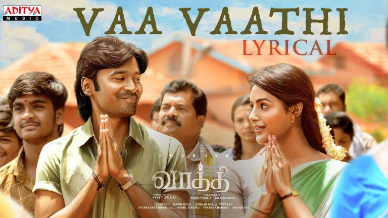 Vaa Vaathi Lyric Video Vaathi