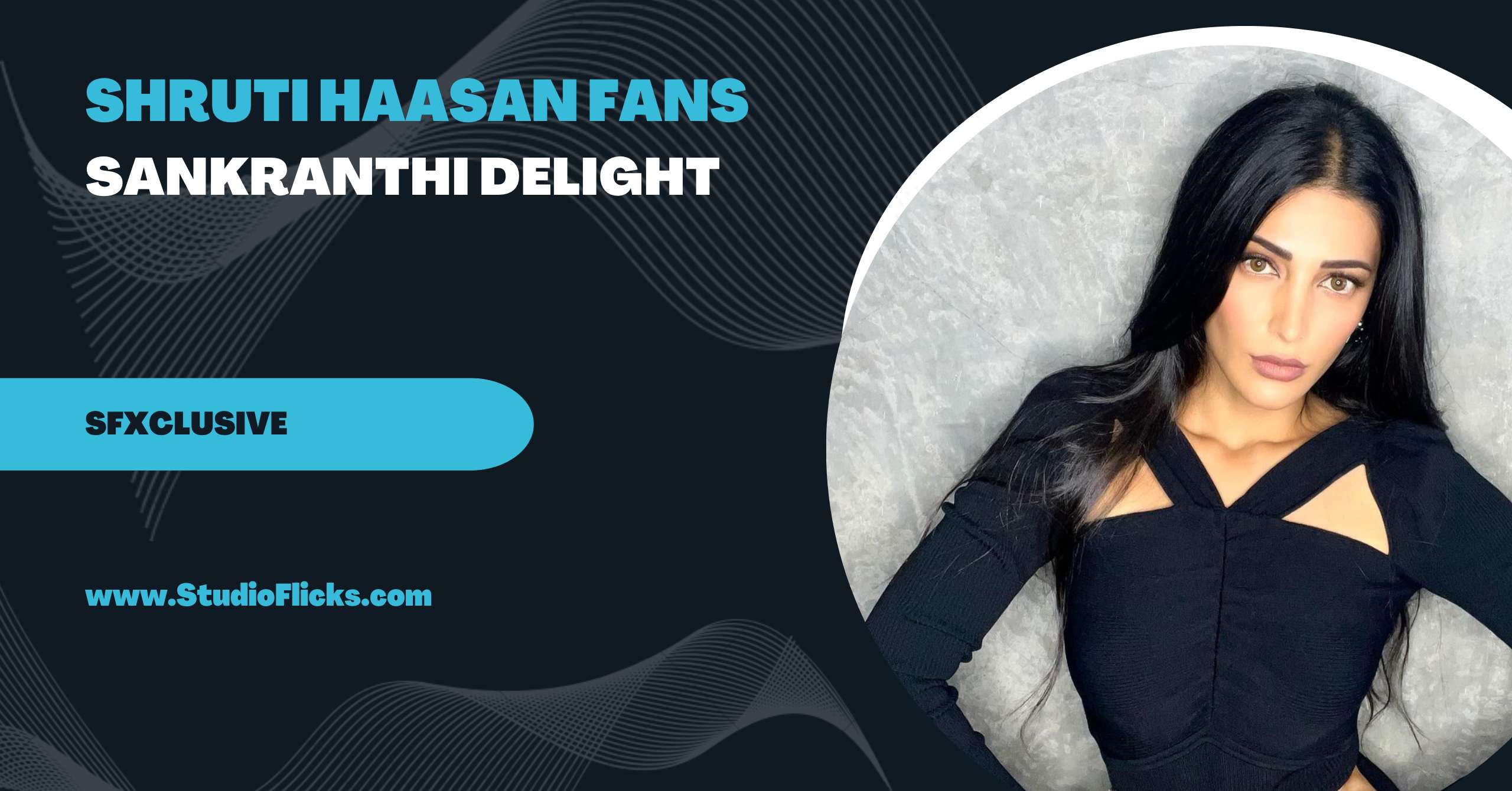Shruthi Haasan fans for a double ‘Sankranthi delight