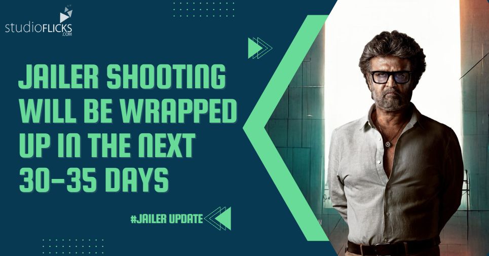 Jailer Exclusive – Nelsons Jet speed work Rajinikanth in surprise