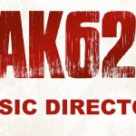 Santhosh Narayanan not onboard for AK 62