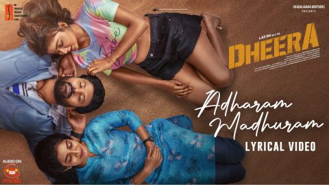 Adharam Madhuram Lyric Video Dheera