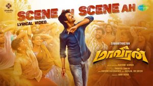 Scene Ah Scene Ah Lyric Video Maaveeran