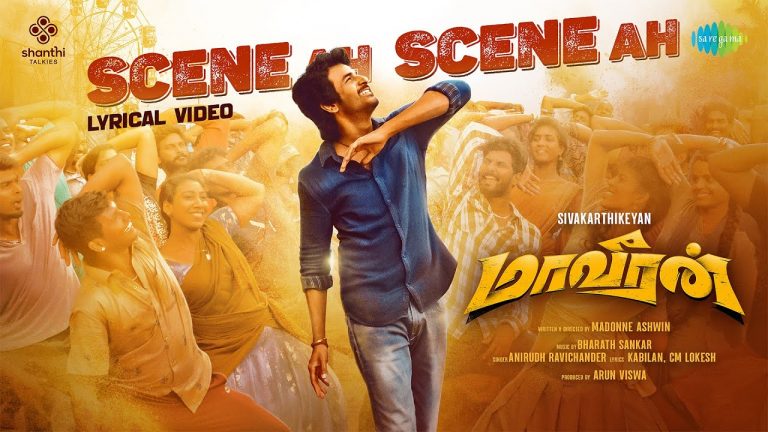 Scene Ah Scene Ah Lyric Video Maaveeran